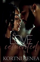 Love Cemented 1970496053 Book Cover