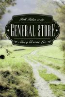 Tall Tales at the General Store 1449762611 Book Cover