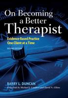 On Becoming a Better Therapist: Evidence-Based Practice One Client at a Time 1433807572 Book Cover