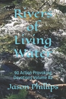 Rivers of Living Water: 90 Action Provoking Devotions Volume #2 B0BLL2NRRC Book Cover