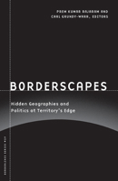 Borderscapes: Hidden Geographies and Politics at Territory's Edge 081664926X Book Cover