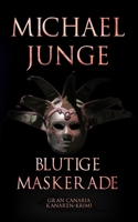 Blutige Maskerade: Kanaren Krimi - Gran Canaria B0H1GL3CLT Book Cover