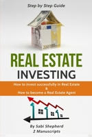 Real Estate Investing: How to invest successfully in Real Estate & How to become a Real Estate Agent (2 Books in 1) 1839380683 Book Cover