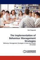 The Implementation of Behaviour Management Strategies 3838355008 Book Cover