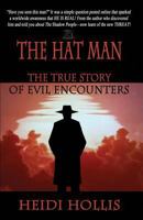The Hat Man: The True Story of Evil Encounters 0983040192 Book Cover