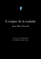 L'origine de la maladie 9523902903 Book Cover