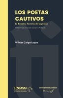 Los poetas cautivos. La Bohemia Tacneña del siglo XIX (Spanish Edition) 6124998831 Book Cover