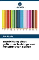 Entwicklung eines geführten Trainings zum konstruktiven Lernen 6209314589 Book Cover