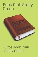 Book Club Study Guide: : Circe Book Club Study Guide B084DPXX34 Book Cover