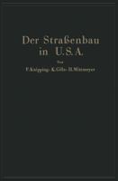 Der Strassenbau Der Vereinigten Staaten Von Amerika Unter Berucksichtigung Der Nutzanwendung Fur Deutschland 364251264X Book Cover