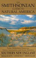 The Smithsonian Guides to Natural America: Southern New England: Massachusetts, Connecticut, Rhode Island (Smithsonian Guides to Natural America) 0679764755 Book Cover