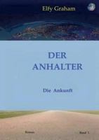 Der Anhalter: Die Ankunft 3746035198 Book Cover