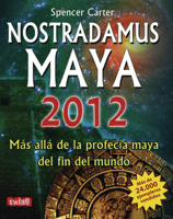 Nostradamus Maya 2012: Más allá de la profecía maya del fin del mundo 849674647X Book Cover