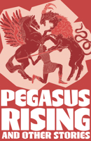 Pegasus Rising: And Other Stories (Little Wandle Code) 0008790981 Book Cover