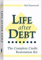 Life After Debt: The Complete Credit Restoration Kit 0873646843 Book Cover