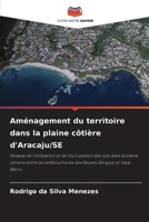 Aménagement du territoire dans la plaine côtière d'Aracaju/SE: Analyse de l'utilisation et de l'occupation des sols dans la plaine côtière entre les ... Sergipe et Vaza-Barris (French Edition) 6208771757 Book Cover