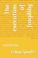 The execution of fragility: non fiction B0HD9RT34Y Book Cover