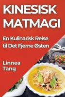 Kinesisk Matmagi: En Kulinarisk Reise til Det Fjerne Østen 1835795927 Book Cover