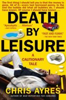 Death by Leisure: A Cautionary Tale 0802143652 Book Cover