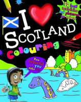 I Love Scotland Colouring Book (Hometown World) 184993228X Book Cover