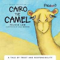 Cairo the Camel: A Tale of Responsibility 1636494374 Book Cover