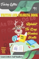 Learn Letters And Numbers ABC 123 Writing And Coloring Book: A Fun Book to Practice Writing for Kids Ages 3-5 for K-2 & K-3 Students, 110 pages, 6x9 inches 1675138095 Book Cover