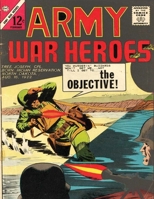 Army War Heroes Volume 2: history comic books, comic book, ww2 historical fiction, wwii comic, Army Attack 1544854145 Book Cover