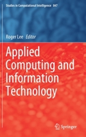 Applied Computing and Information Technology (Studies in Computational Intelligence, 847) 3030252191 Book Cover