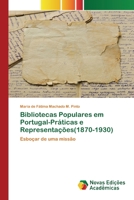Bibliotecas Populares em Portugal-Práticas e Representações(1870-1930): Esboçar de uma missão 6139696291 Book Cover