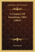 A Century Of Inventions, 1863 1165262355 Book Cover