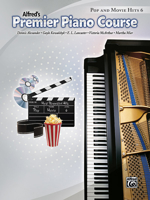 Alfred's Premier Piano Course Pop and Movie Hits, Level 6 0739081837 Book Cover