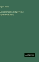 La camera alta nel governo rappresentativo (Italian Edition) 3563344914 Book Cover