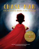 Chase-Man: How My Brother Became a Real Superhero 1542891914 Book Cover