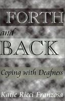 Forth and Back: Coping With Deafness 0759629595 Book Cover