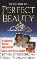 Perfect Beauty: A glamorous Socialite, her handsome lover, and Brutal Murder 0312949537 Book Cover
