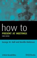 How to Present at Meetings 0470654589 Book Cover