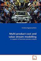 Multi-product cost and value stream modelling: in support of business process analysis 3639249143 Book Cover