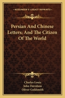 Persian And Chinese Letters; And The Citizen Of The World 1163632996 Book Cover
