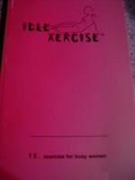 Idlexercise/i.e., exercise for busy women 0971126739 Book Cover