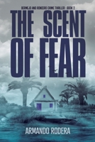 The Scent of Fear: (Bermejo and Roncero Crime Thriller, Book 2) B0GNQVY3K3 Book Cover