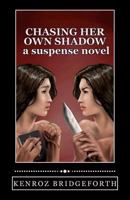 Chasing Her Own Shadow 1466234474 Book Cover