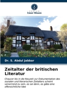 Zeitalter der britischen Literatur: Chaucer bis in die Neuzeit zur Dokumentation des sozialen und literarischen Zeitalters scheint verwirrend zu sein, ... eine offensichtliche Idee 6203178853 Book Cover