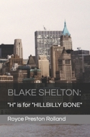 BLAKE SHELTON: "H" is for "HILLBILLY BONE" B0BXNJLZP9 Book Cover