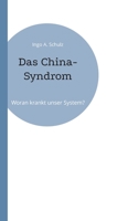 Das China-Syndrom: Woran krankt unser System? 3755701855 Book Cover