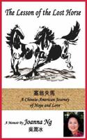 The Lesson of the Lost Horse - A Chinese-American Journey of Hope and Love 1938701852 Book Cover