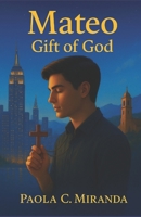 Mateo, Gift of God B0FL7ZGW6X Book Cover