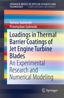 Loadings in Thermal Barrier Coatings of Jet Engine Turbine Blades: An Experimental Research and Numerical Modeling 981100918X Book Cover