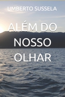 ALÉM DO NOSSO OLHAR (Portuguese Edition) B0GVVXXH6W Book Cover