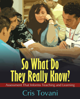 So What Do They Really Know?: Assessment That Informs Teaching and Learning 1571107304 Book Cover