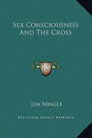 Sex Consciousness And The Cross 1425319009 Book Cover